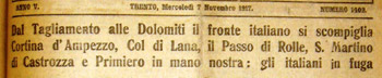 Dal Tagliamento alle Dolomiti il fronte italiano si scompiglia Cortina dAmpezzo, Col di Lana, il Passo Rolle, S. Martino di Castrozza e Primiero in mano nostra: gli italiani in fuga